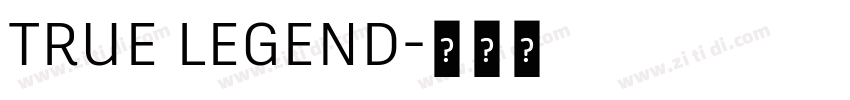 TRUE LEGEND字体转换